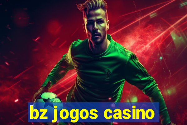 bz jogos casino